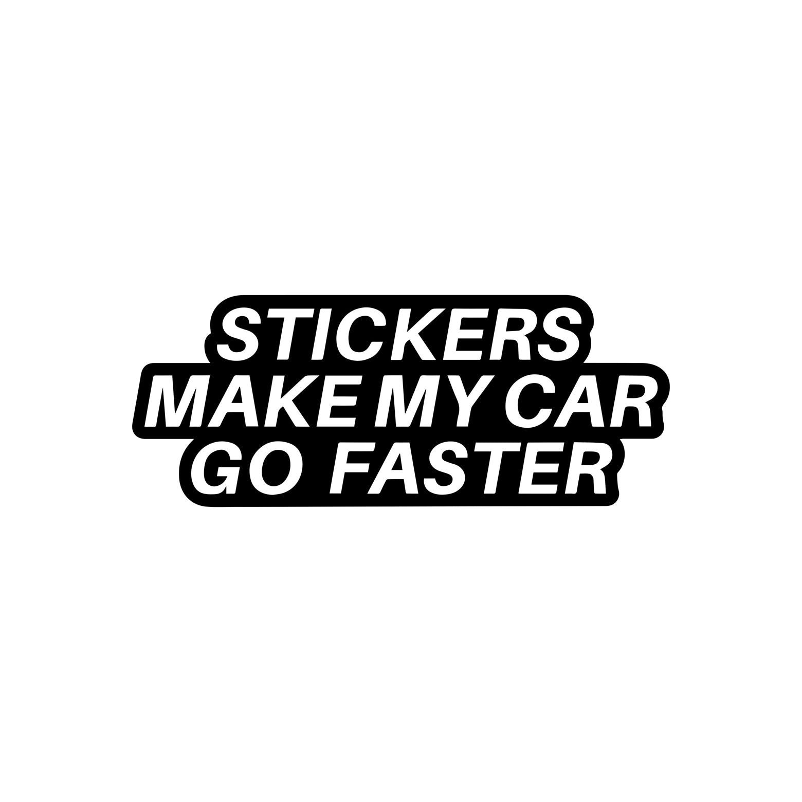 Black "Stickers make my car go faster" vinyl sticker decal on a white background.