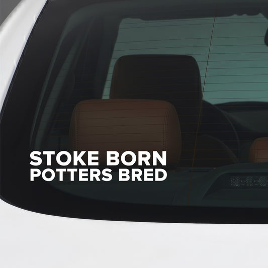 Stoke City – STOKE BORN POTTERS BRED Sticker – Car Window Decal – White vinyl car window sticker