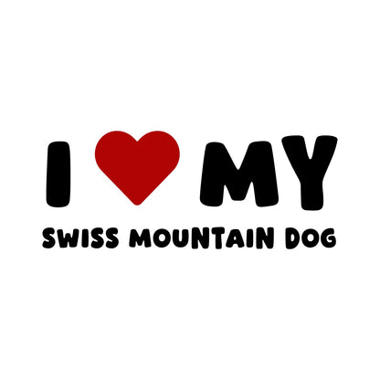Swiss Mountain Dog – I LOVE MY DOG Sticker – Car Window Decal – black sticker design on white background