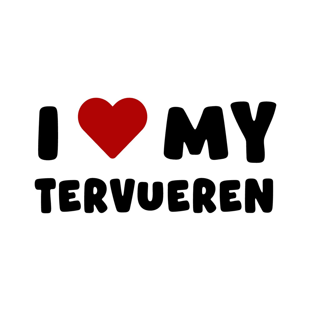 Tervueren – I LOVE MY DOG Sticker – Car Window Decal – black sticker design on white background
