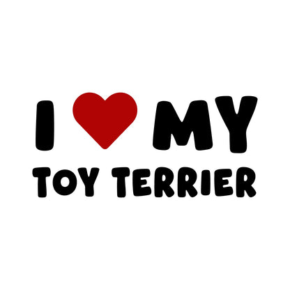 Toy Terrier – I LOVE MY DOG Sticker – Car Window Decal – black sticker design on white background