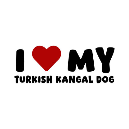 Turkish Kangal Dog – I LOVE MY DOG Sticker – Car Window Decal – black sticker design on white background