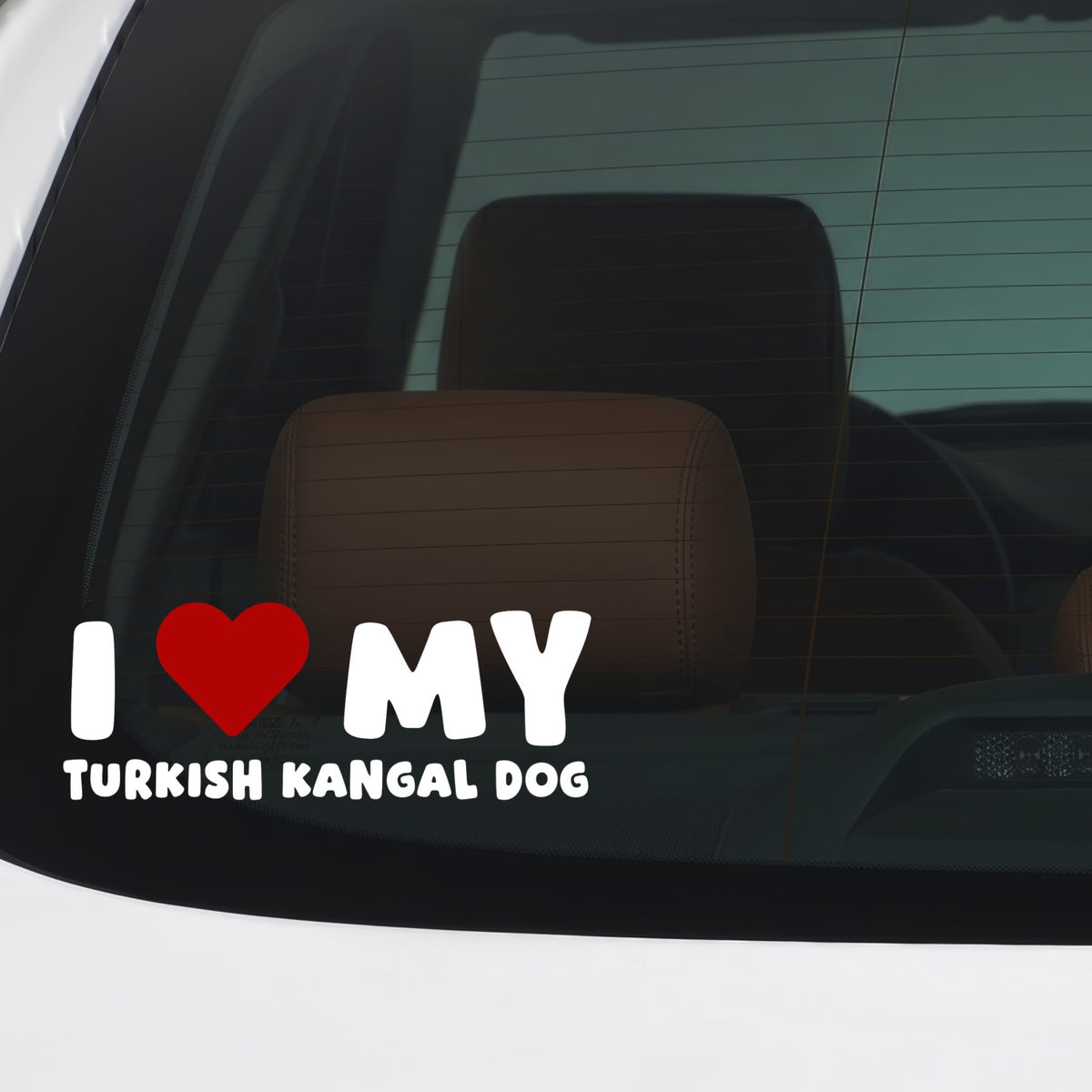 Turkish Kangal Dog – I LOVE MY DOG Sticker – Car Window Decal – White vinyl car/window decal mockup