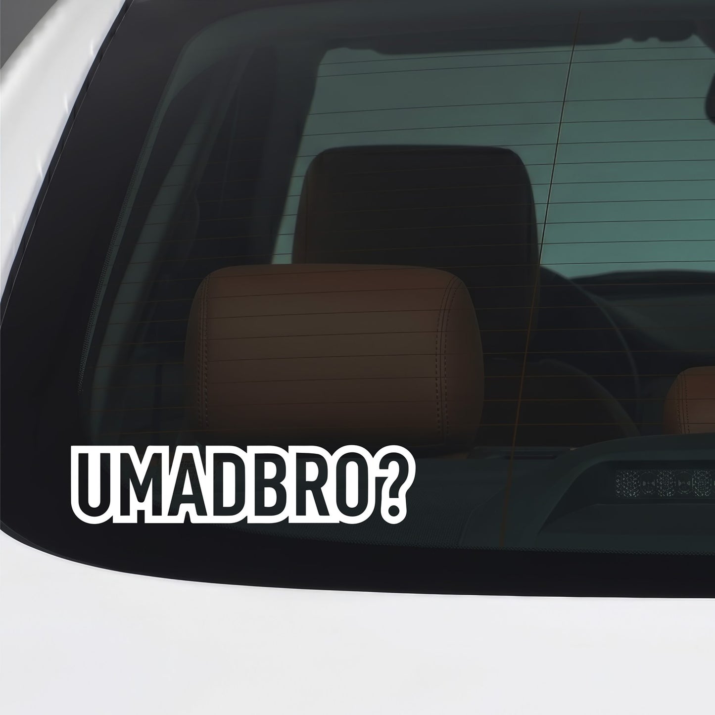 White U Mad Bro vinyl sticker applied to a car window.