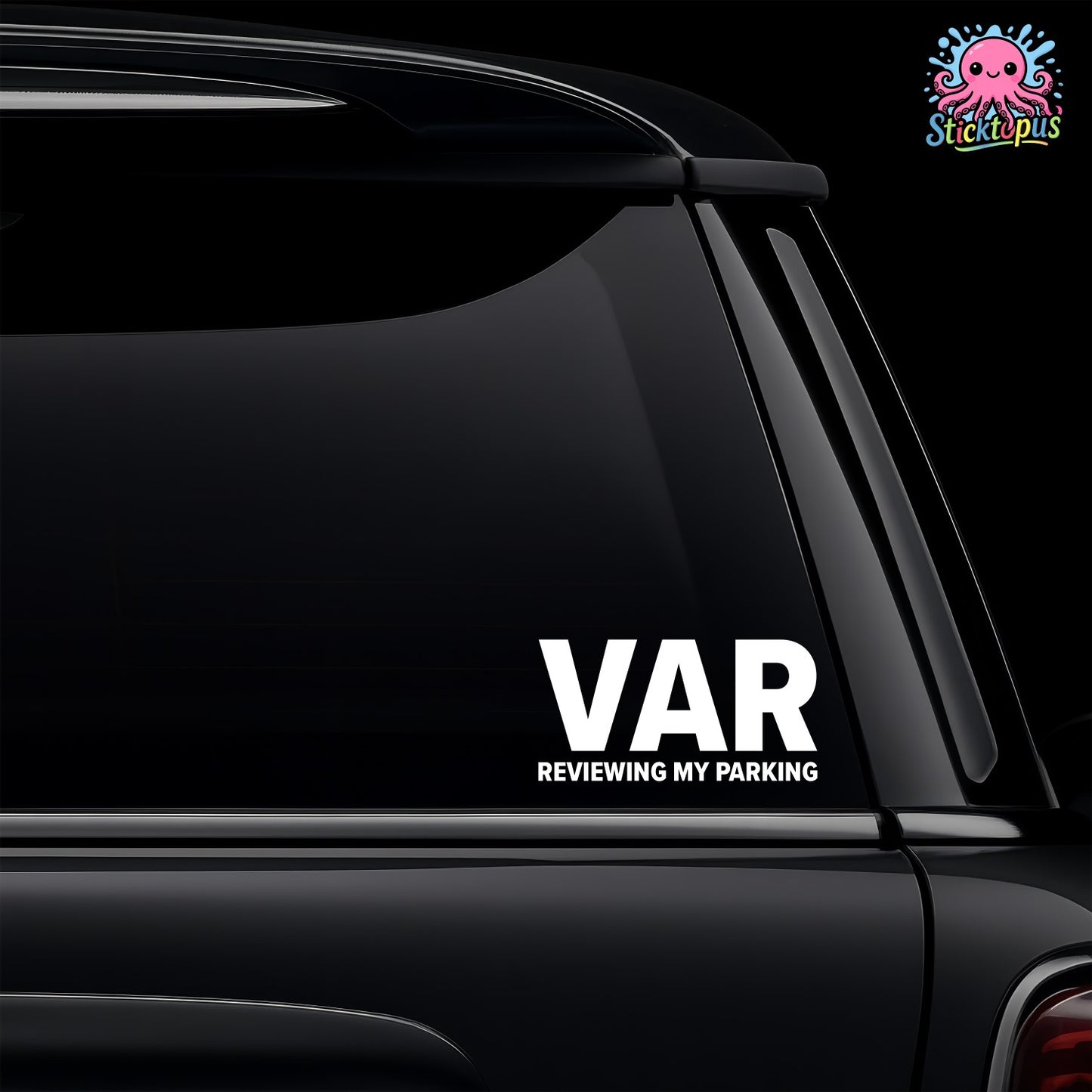 Car window with 'VAR Reviewing My Parking' decal and Sticktopus logo.