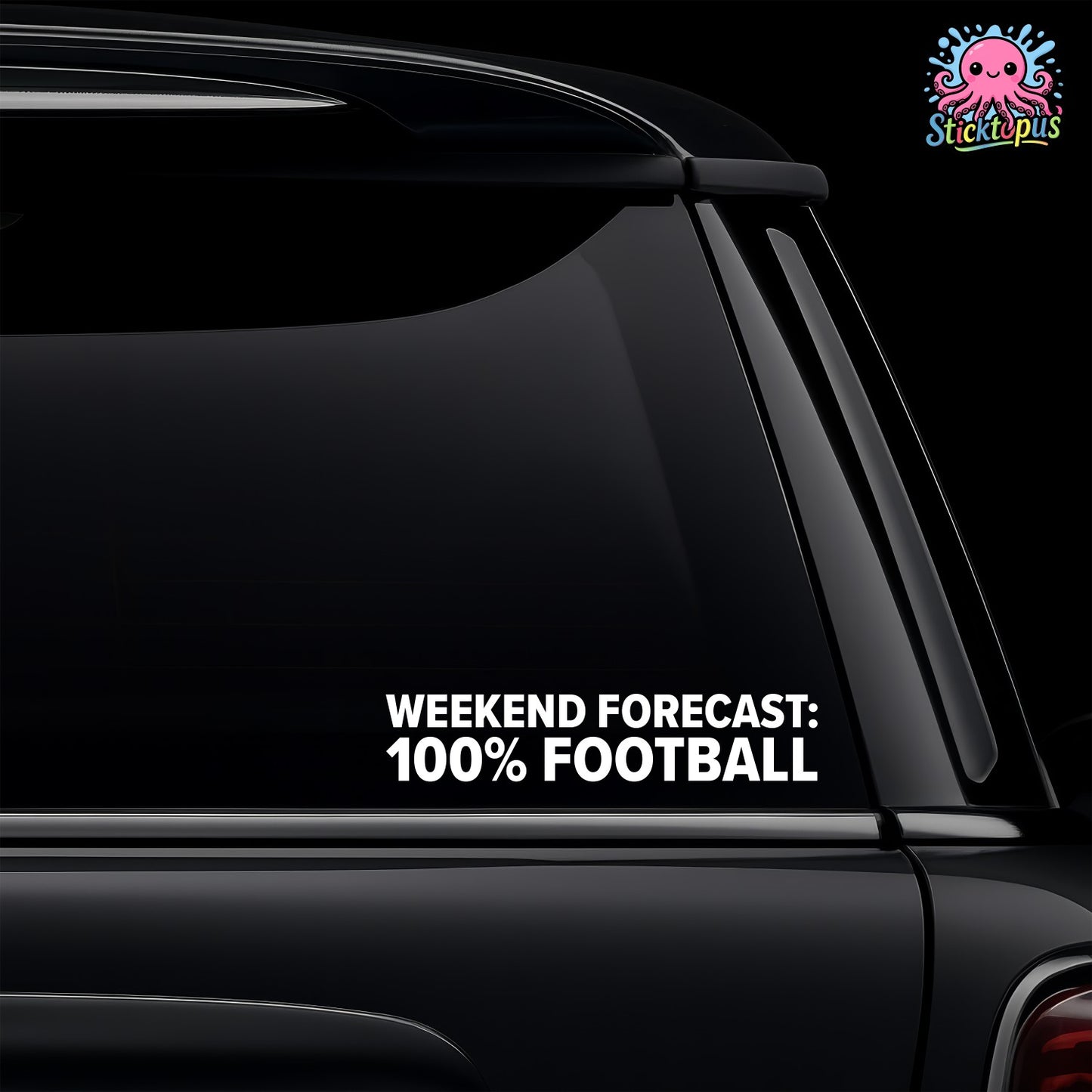 Car window with a decal saying 'Weekend forecast: 100% Football' and Sticktopus logo.
