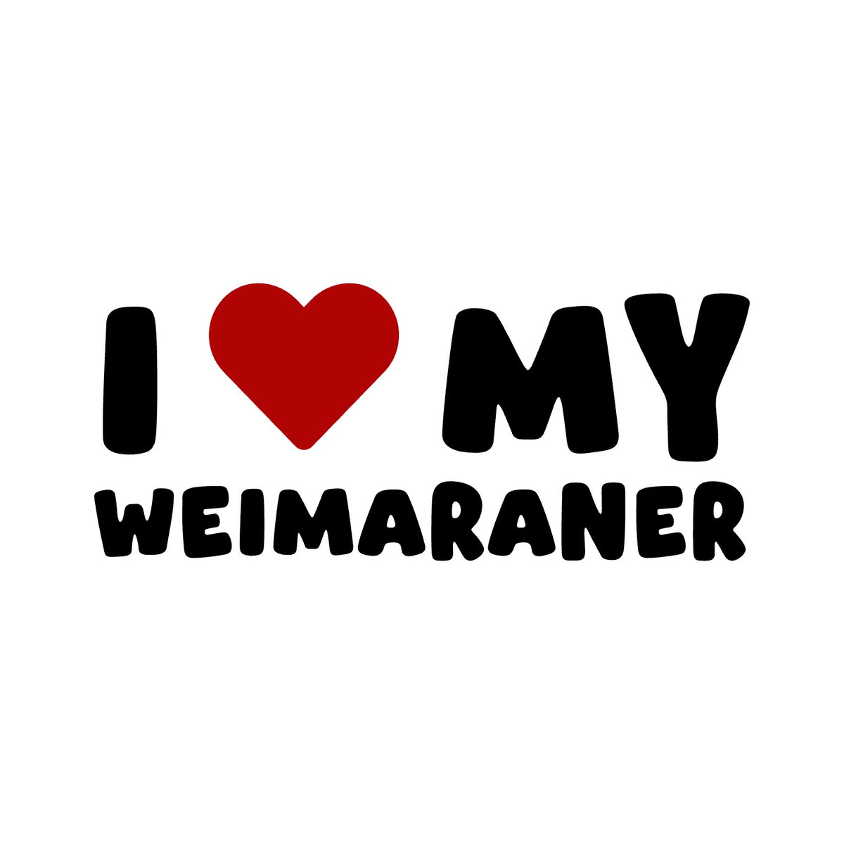 Weimaraner – I LOVE MY DOG Sticker – Car Window Decal – black sticker design on white background