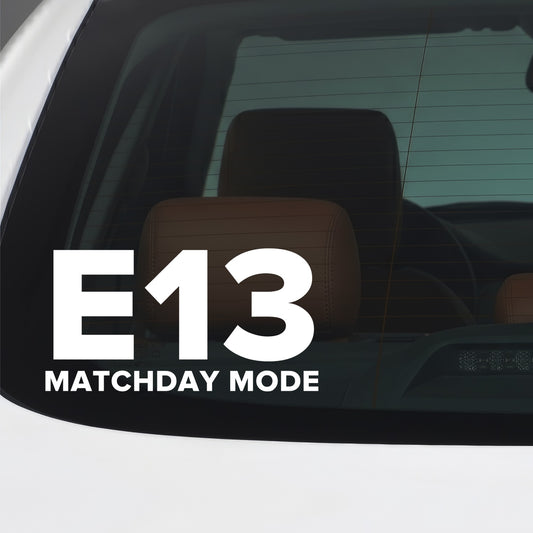 West Ham - E13 Matchday Mode Sticker – Car Window Decal – White vinyl car window sticker