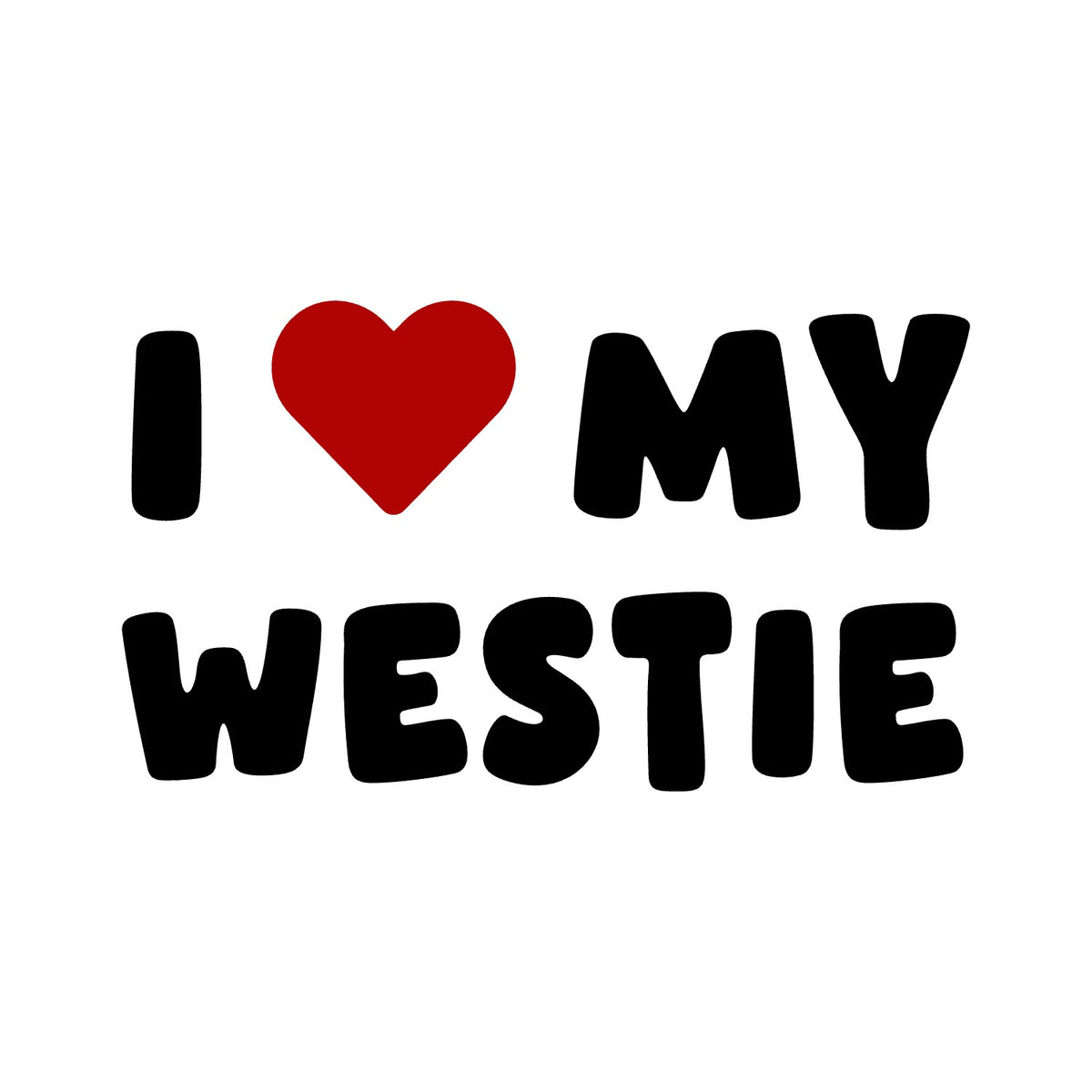 Westie – I LOVE MY DOG Sticker – Car Window Decal – black sticker design on white background