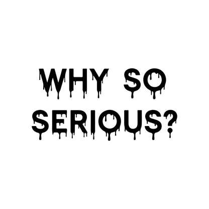 Why So Serious black car sticker.