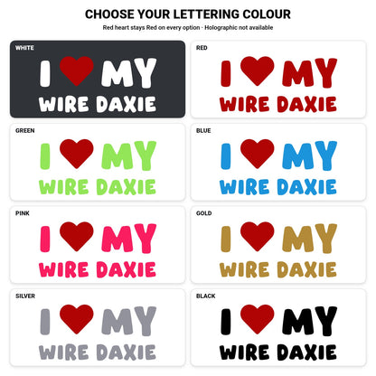 Wire Daxie – I LOVE MY DOG Sticker – Car Window Decal – lettering colour guide with fixed red heart