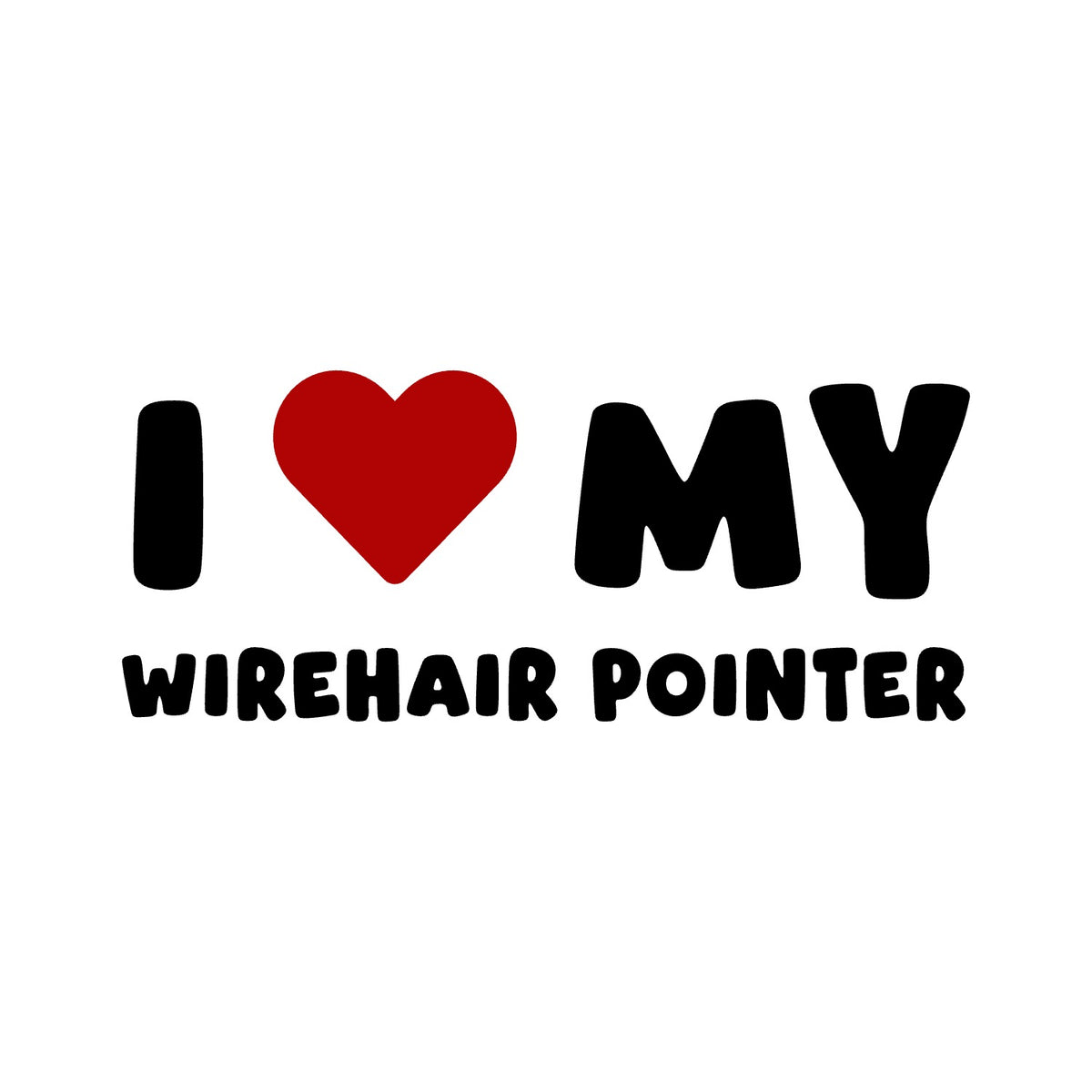 Wirehair Pointer – I LOVE MY DOG Sticker – Car Window Decal – black sticker design on white background