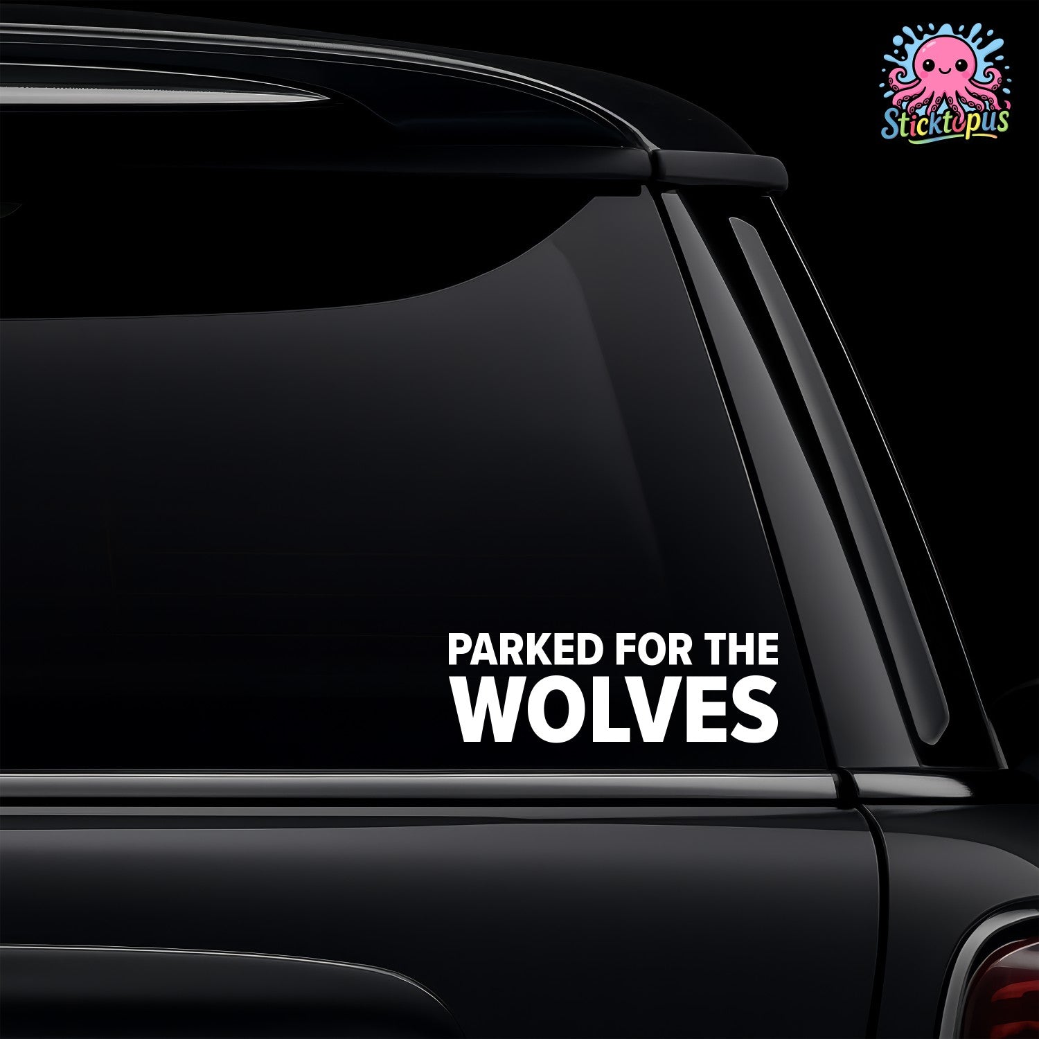 Car window with 'Parked for the Wolves' decal and Sticktopus logo.