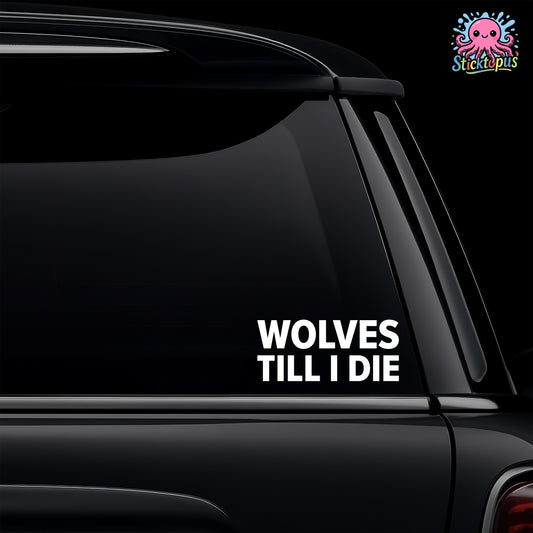 Car window with 'Wolves Till I Die' decal and Sticktopus logo.