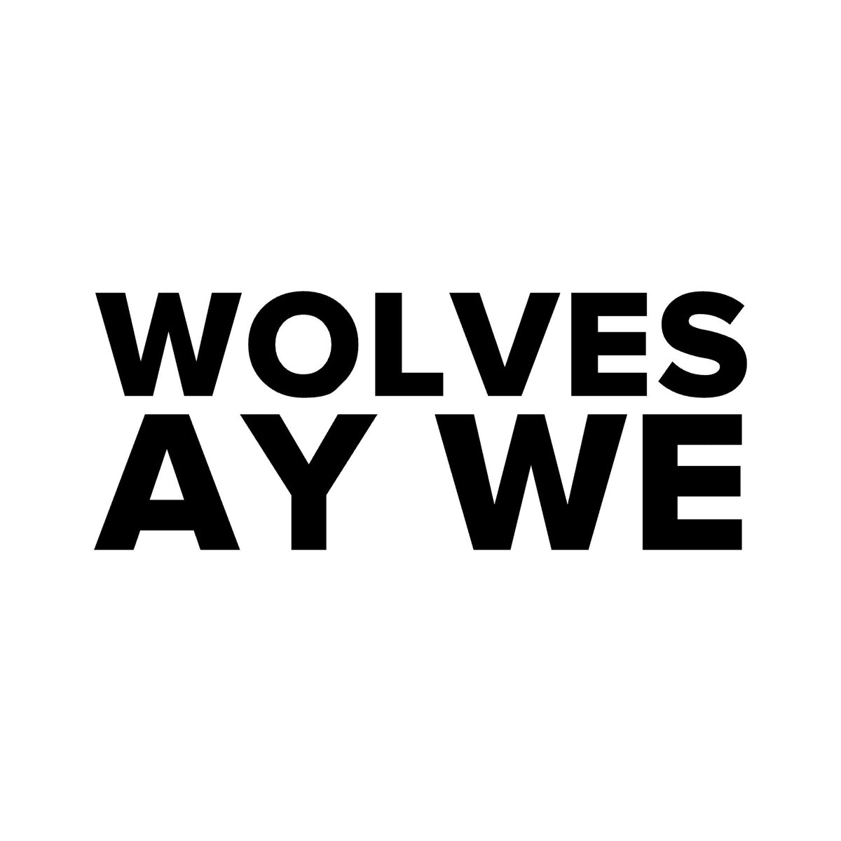 Wolverhampton Wanderers – WOLVES AY WE Sticker – Car Window Decal – black sticker design on white background