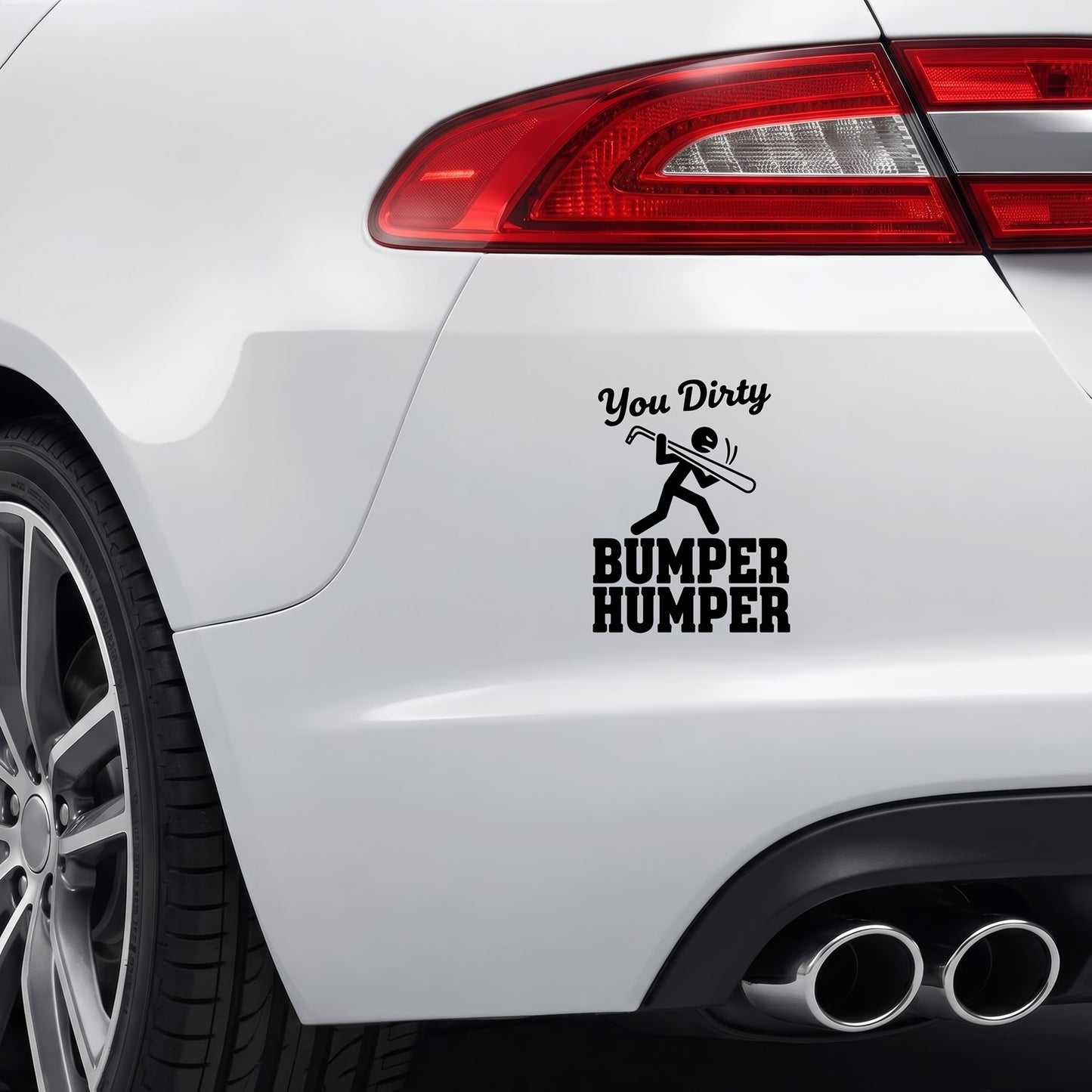 You Dirty Bumper Humper black car bumper sticker.