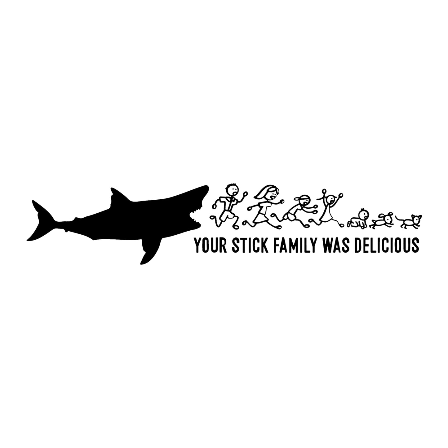 Black Your Stick Family Was Delicious shark vinyl sticker design on a white background.